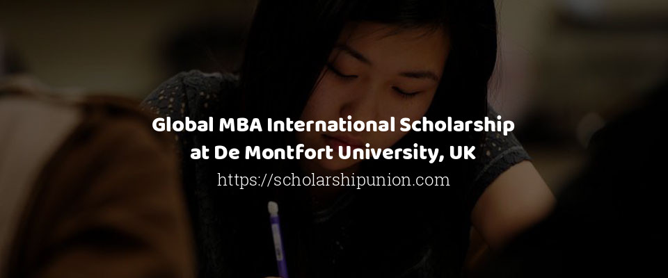 Feature image for Global MBA International Scholarship at De Montfort University, UK