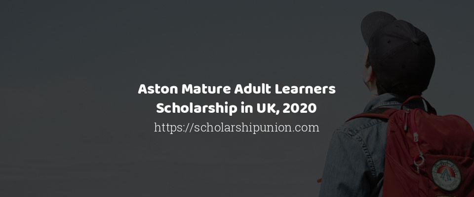 Feature image for Aston Mature Adult Learners Scholarship in UK, 2020