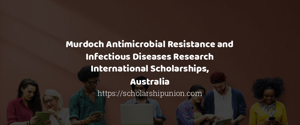 Feature image for Murdoch Antimicrobial Resistance and Infectious Diseases Research International Scholarships, Australia