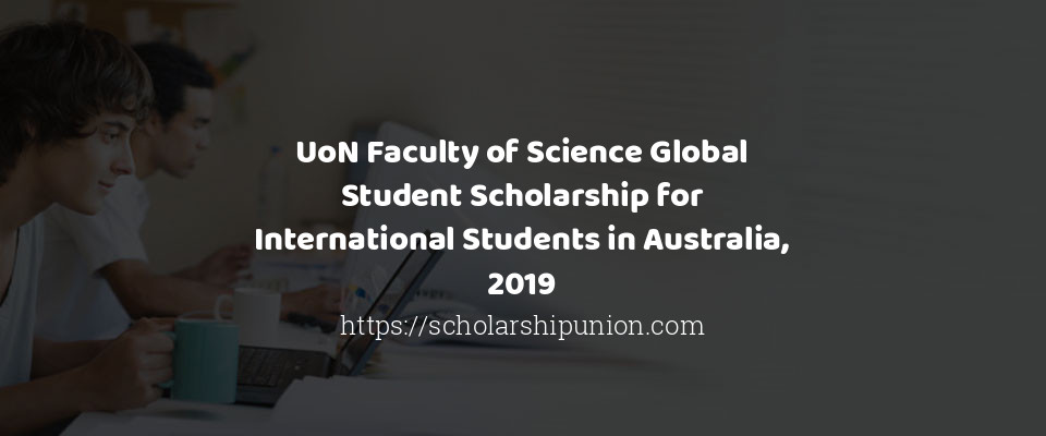 Feature image for UoN Faculty of Science Global Student Scholarship for International Students in Australia, 2019