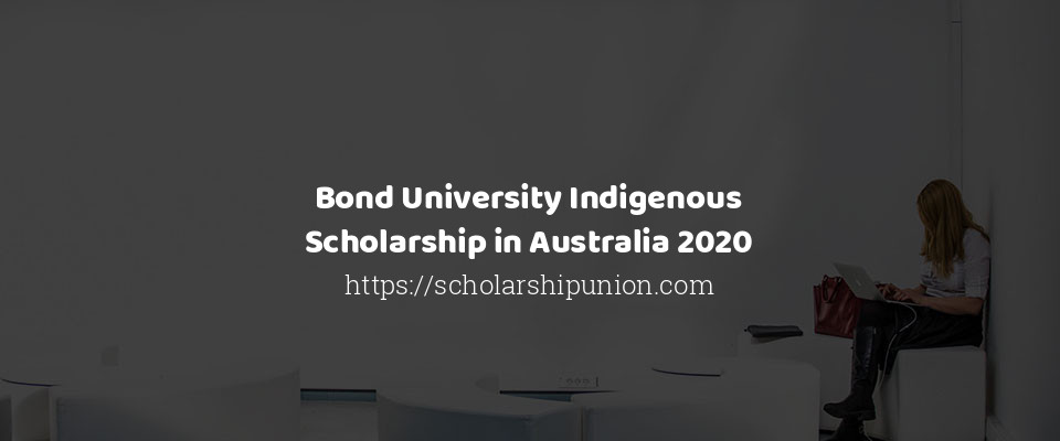Feature image for Bond University Indigenous Scholarship in Australia 2020
