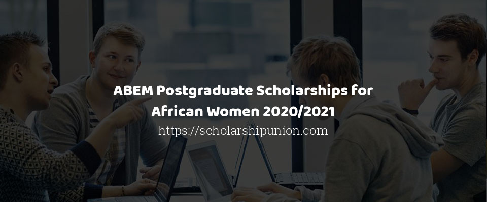 Feature image for ABEM Postgraduate Scholarships for African Women 2020/2021