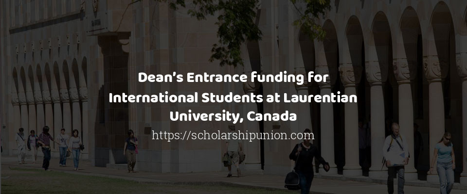 Feature image for Dean’s Entrance funding for International Students at Laurentian University, Canada