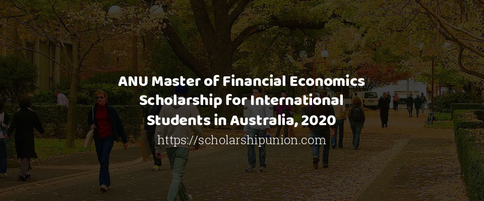 Feature image for ANU Master of Financial Economics Scholarship for International Students in Australia, 2020