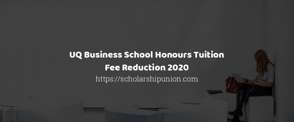Feature image for UQ Business School Honours Tuition Fee Reduction 2020