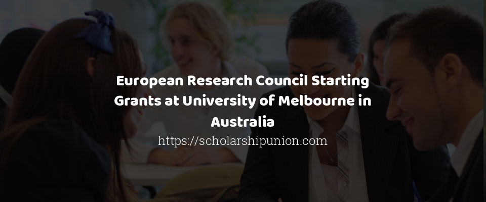 Feature image for European Research Council Starting Grants at University of Melbourne in Australia