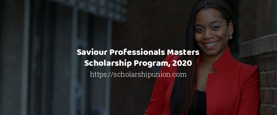 Feature image for Saviour Professionals Masters Scholarship Program, 2020