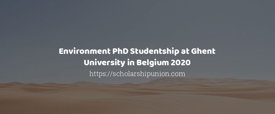 Feature image for Environment PhD Studentship at Ghent University in Belgium 2020