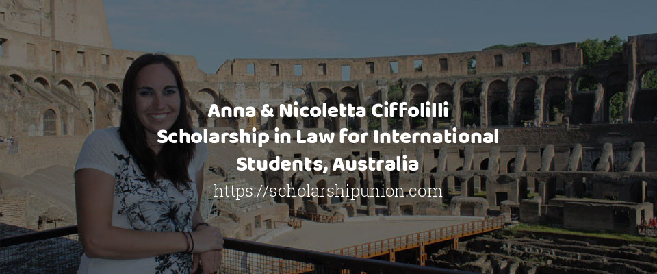 Feature image for Anna's Nicoletta Ciffolilli Scholarship in Law for International Students, Australia