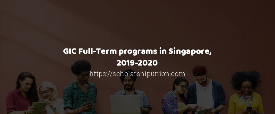 Feature image for GIC Full-Term programs in Singapore, 2019-2020