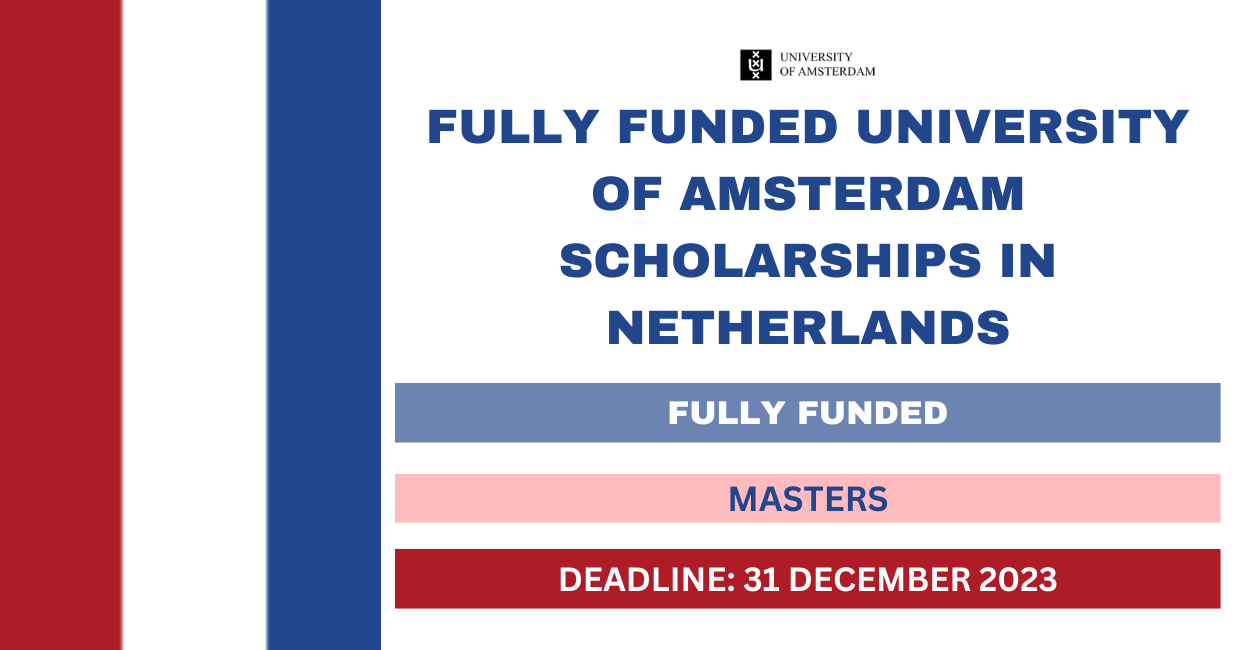 Feature image for Fully Funded University of Amsterdam Scholarships in Netherlands 2023