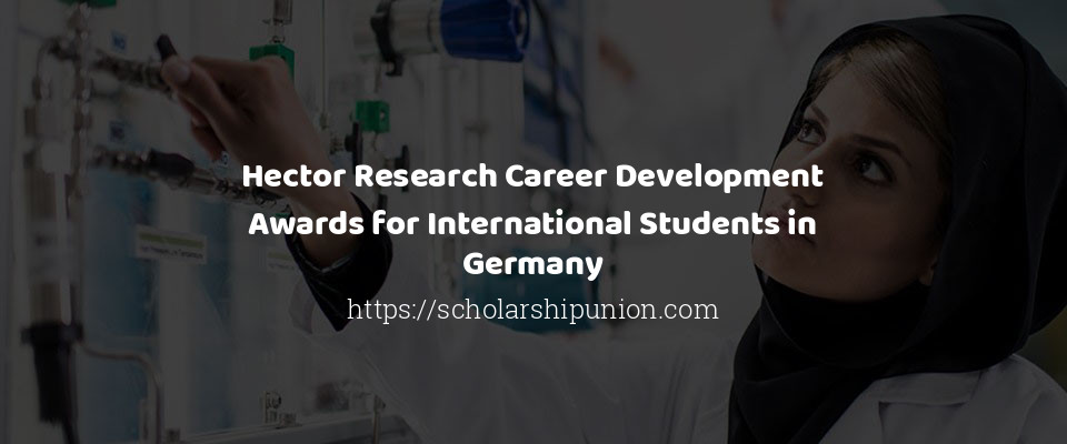 Feature image for Hector Research Career Development Awards for International Students in Germany
