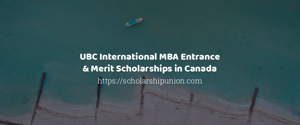 Feature image for UBC International MBA Entrance's Merit Scholarships in Canada