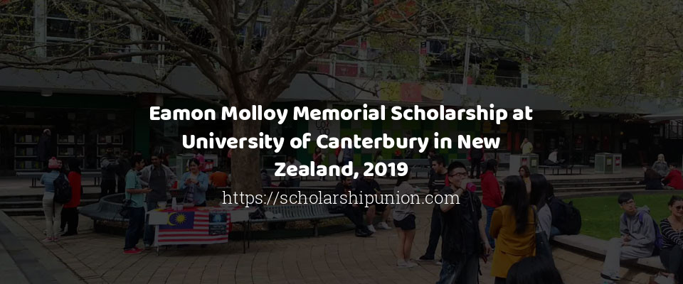 Feature image for Eamon Molloy Memorial Scholarship at University of Canterbury in New Zealand, 2019