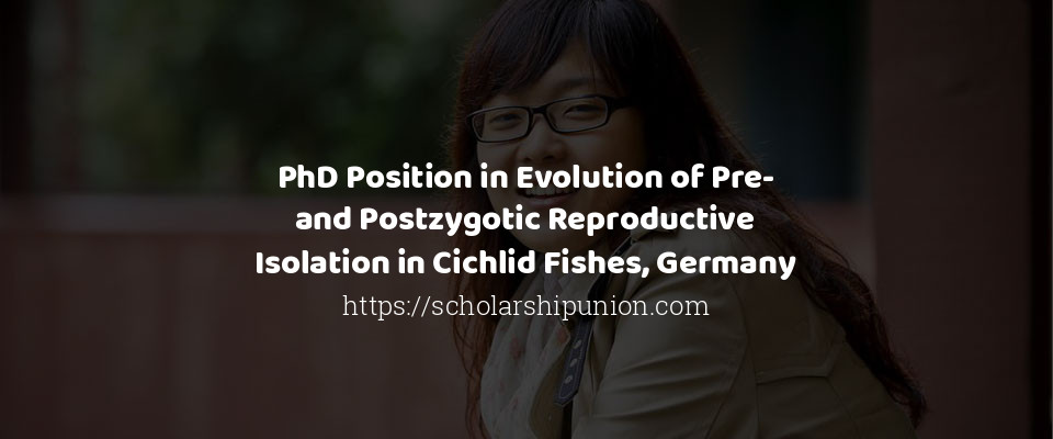 Feature image for PhD Position in Evolution of Pre- and Postzygotic Reproductive Isolation in Cichlid Fishes, Germany