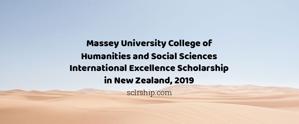 Feature image for Massey University College of Humanities and Social Sciences International Excellence Scholarship in New Zealand, 2019