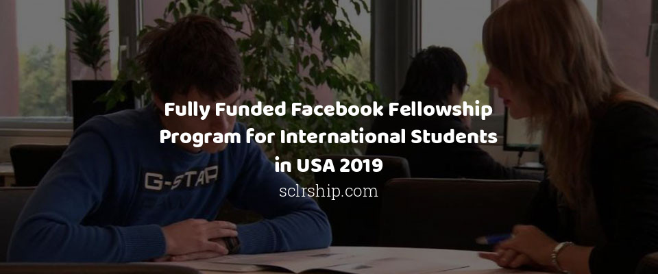 Feature image for Fully Funded Facebook Fellowship Program for International Students in USA 2019