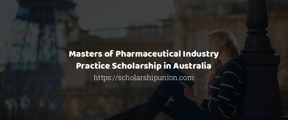 Feature image for Masters of Pharmaceutical Industry Practice Scholarship in Australia
