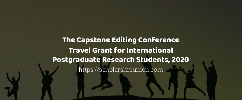 Feature image for The Capstone Editing Conference Travel Grant for International Postgraduate Research Students, 2020