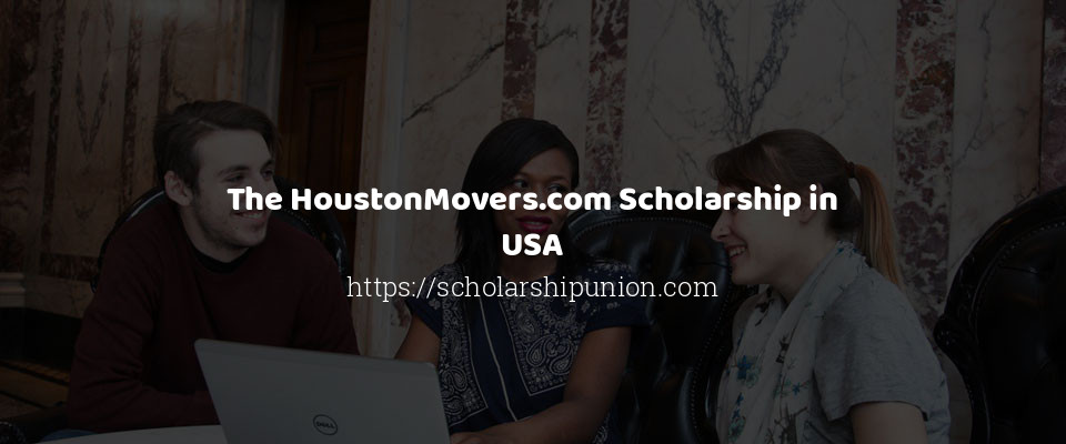 Feature image for The HoustonMovers.com Scholarship in USA