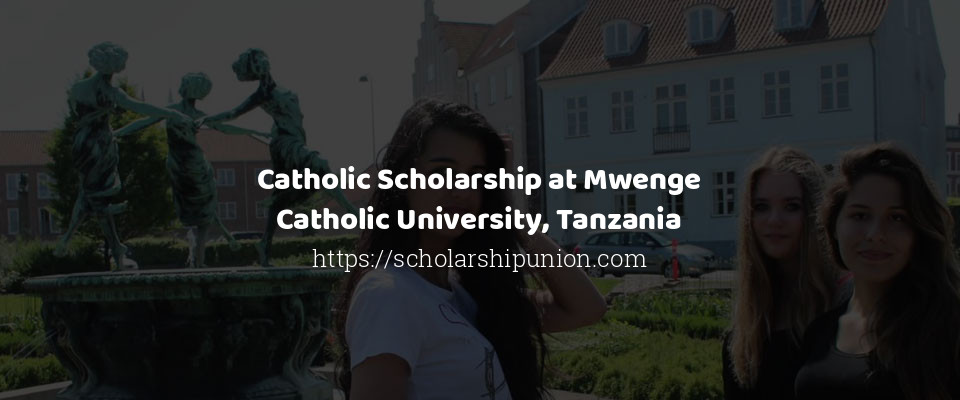 Feature image for Catholic Scholarship at Mwenge Catholic University, Tanzania