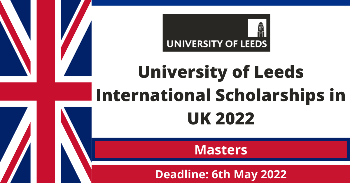 Feature image for University of Leeds International Scholarships in UK 2022