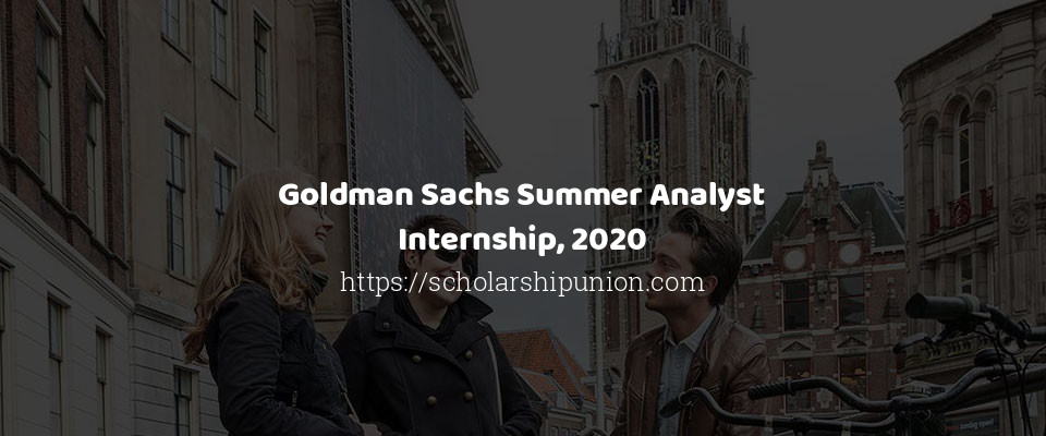 Feature image for Goldman Sachs Summer Analyst Internship, 2020