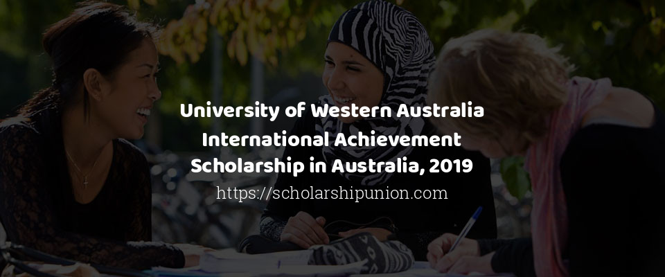 Feature image for University of Western Australia International Achievement Scholarship in Australia, 2019
