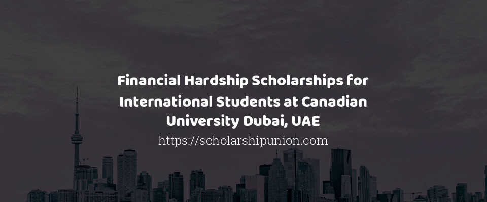 Feature image for Financial Hardship Scholarships for International Students at Canadian University Dubai, UAE