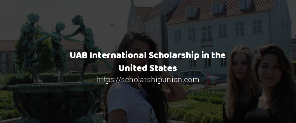Feature image for UAB International Scholarship in the United States