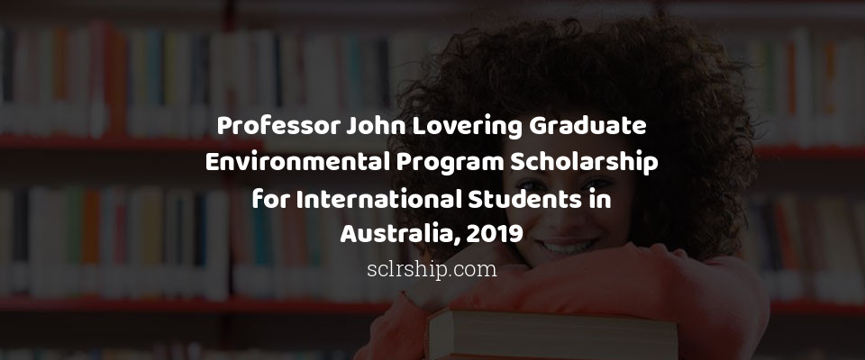 Feature image for Professor John Lovering Graduate Environmental Program Scholarship for International Students in Australia, 2019