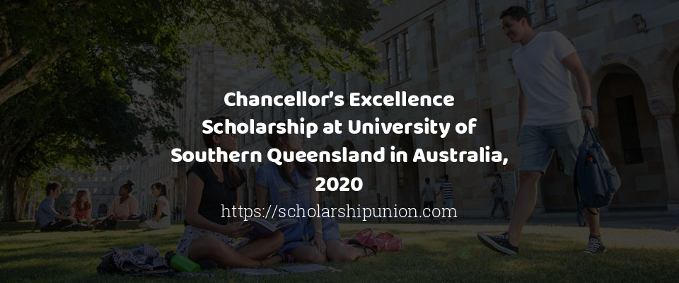 Feature image for Chancellor’s Excellence Scholarship at University of Southern Queensland in Australia, 2020