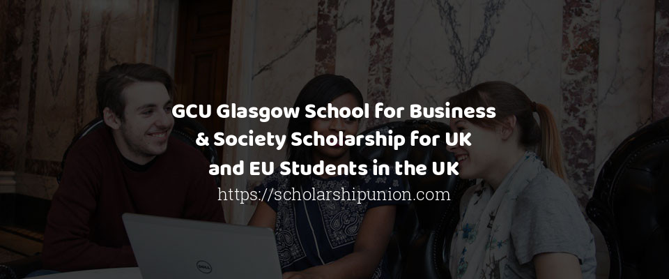Feature image for GCU Glasgow School for Business's Society Scholarship for UK and EU Students in the UK