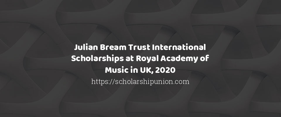 Feature image for Julian Bream Trust International Scholarships at Royal Academy of Music in UK, 2020