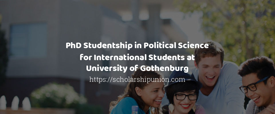 Feature image for PhD Studentship in Political Science for International Students at University of Gothenburg