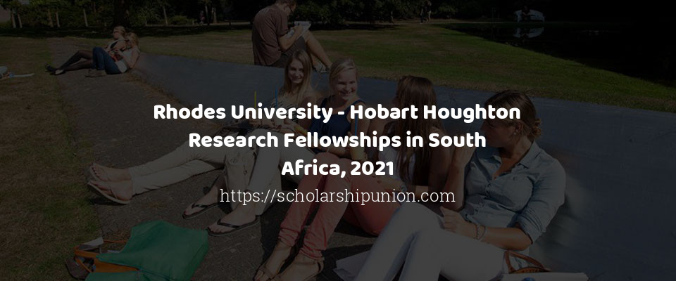 Feature image for Rhodes University - Hobart Houghton Research Fellowships in South Africa, 2021