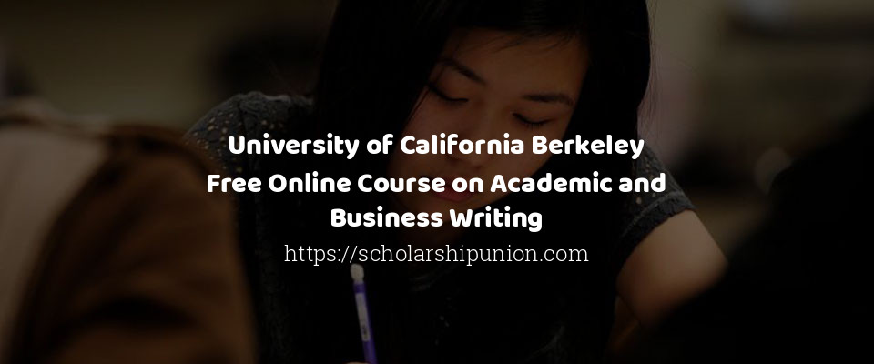 Feature image for University of California Berkeley Free Online Course on Academic and Business Writing