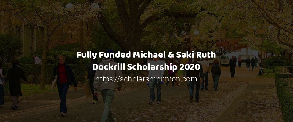 Feature image for Fully Funded Michael & Saki Ruth Dockrill Scholarship 2020
