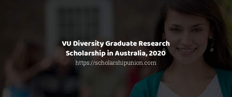 Feature image for VU Diversity Graduate Research Scholarship in Australia, 2020