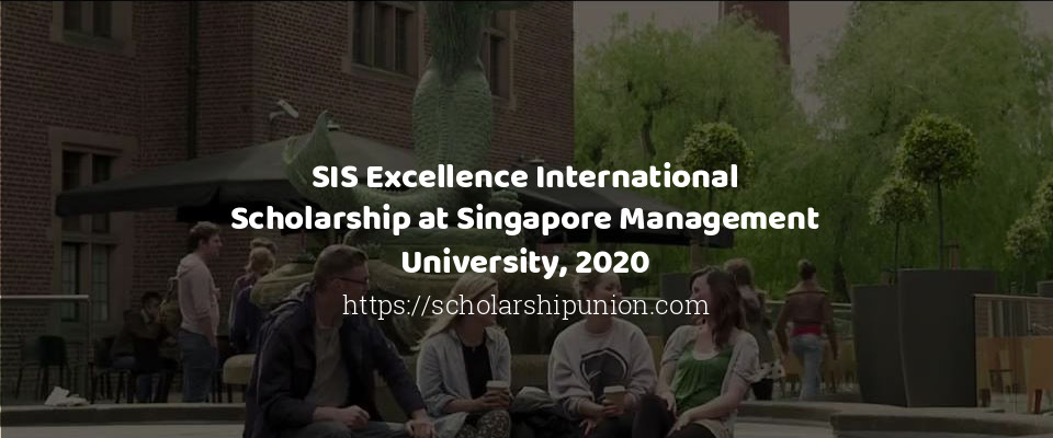 Feature image for SIS Excellence International Scholarship at Singapore Management University, 2020