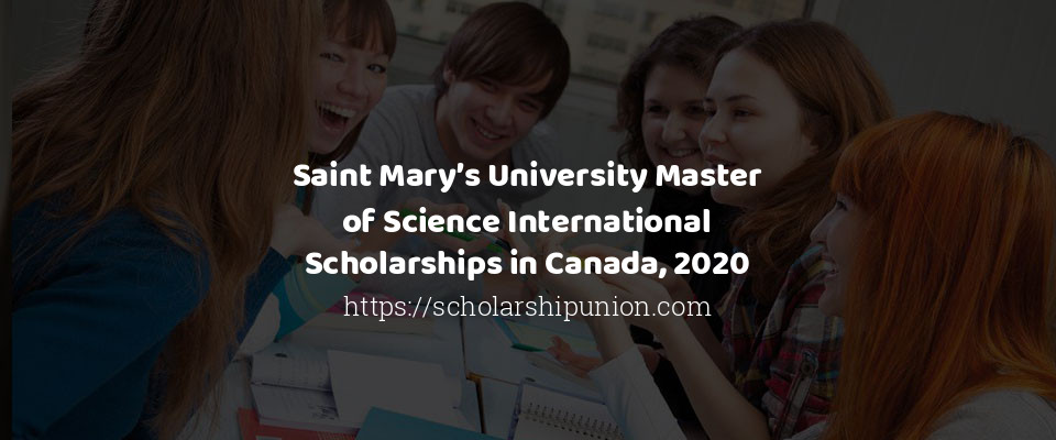 Feature image for Saint Mary's University Master of Science International Scholarships in Canada, 2020