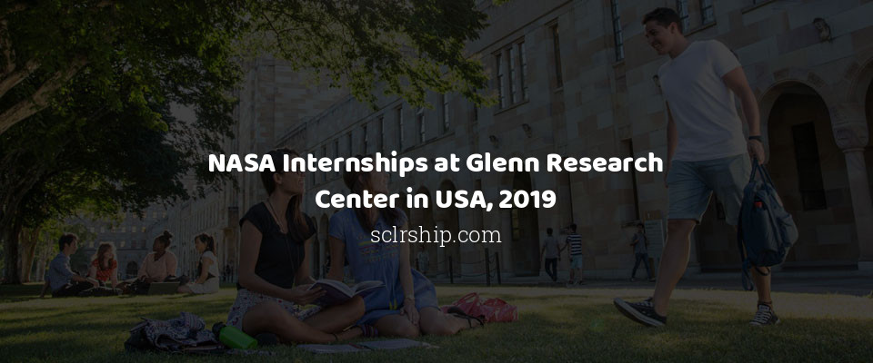 Feature image for NASA Internships at Glenn Research Center in USA, 2019