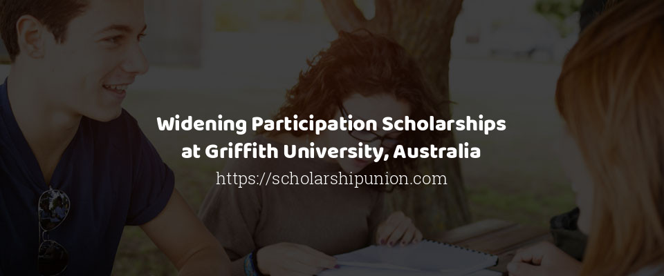 Feature image for Widening Participation Scholarships at Griffith University, Australia