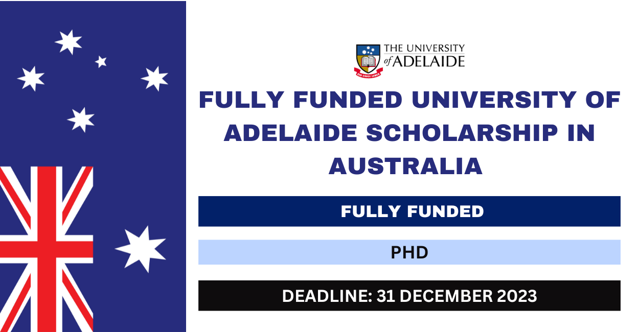 Feature image for Fully Funded University of Adelaide Scholarship in Australia 2023