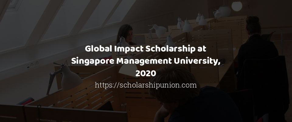 Feature image for Global Impact Scholarship at Singapore Management University, 2020