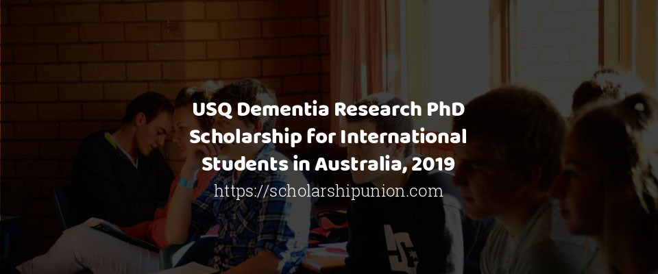 Feature image for USQ Dementia Research PhD Scholarship for International Students in Australia, 2019