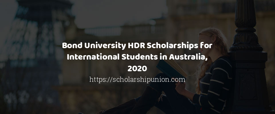 Feature image for Bond University HDR Scholarships for International Students in Australia, 2020