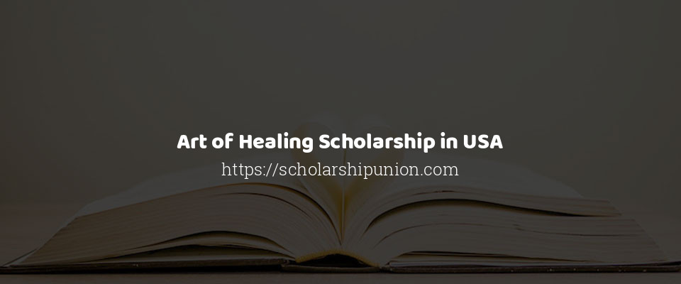 Feature image for Art of Healing Scholarship in USA