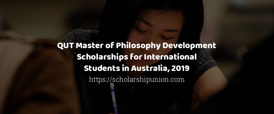 Feature image for QUT Master of Philosophy Development Scholarships for International Students in Australia, 2019