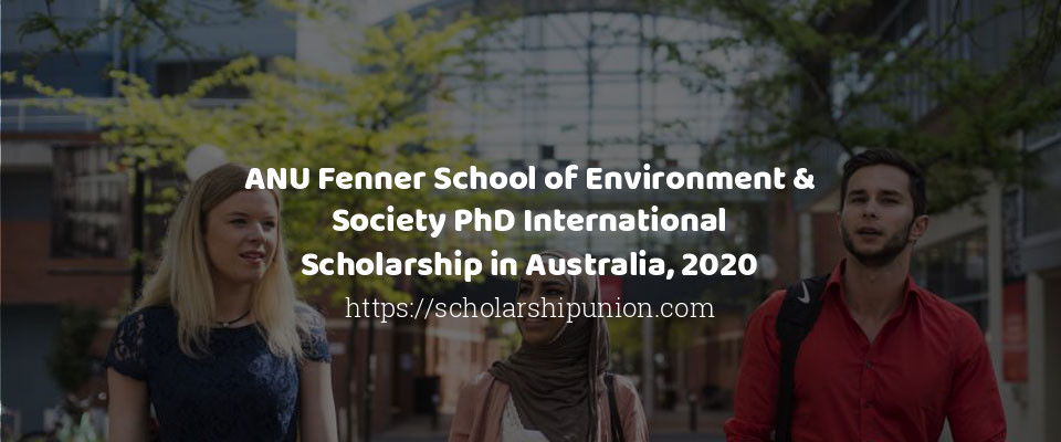 Feature image for ANU Fenner School of Environment & Society PhD International Scholarship in Australia, 2020